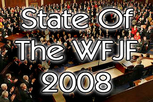 State of the WFJF 2008